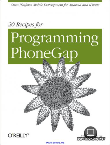 20 Recipes for Programming PhoneGap: Cross-Platform Mobile Development for Android and iPhone