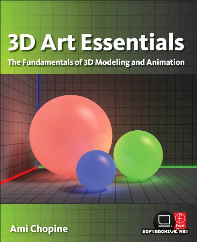 3D Art Essentials – The Fundamentals of 3D Modeling, Texturing, and Animation