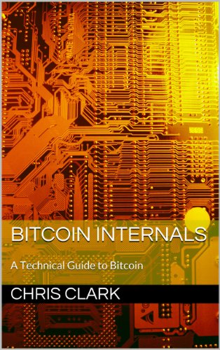 Bitcoin Internals: A Technical Guide to Bitcoin